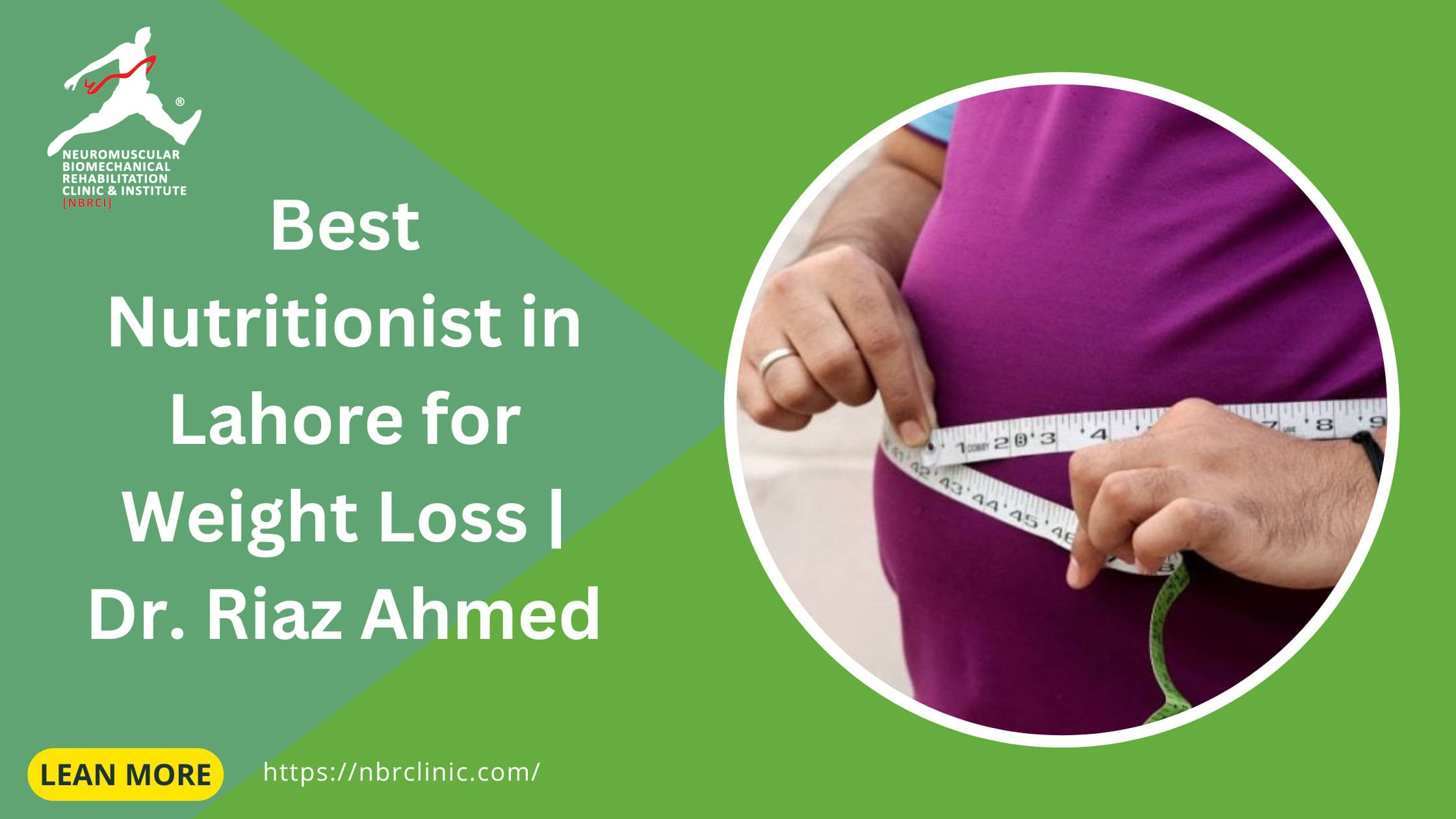 Best Nutritionist in Lahore for Weight Loss | Dr. Riaz Ahmed