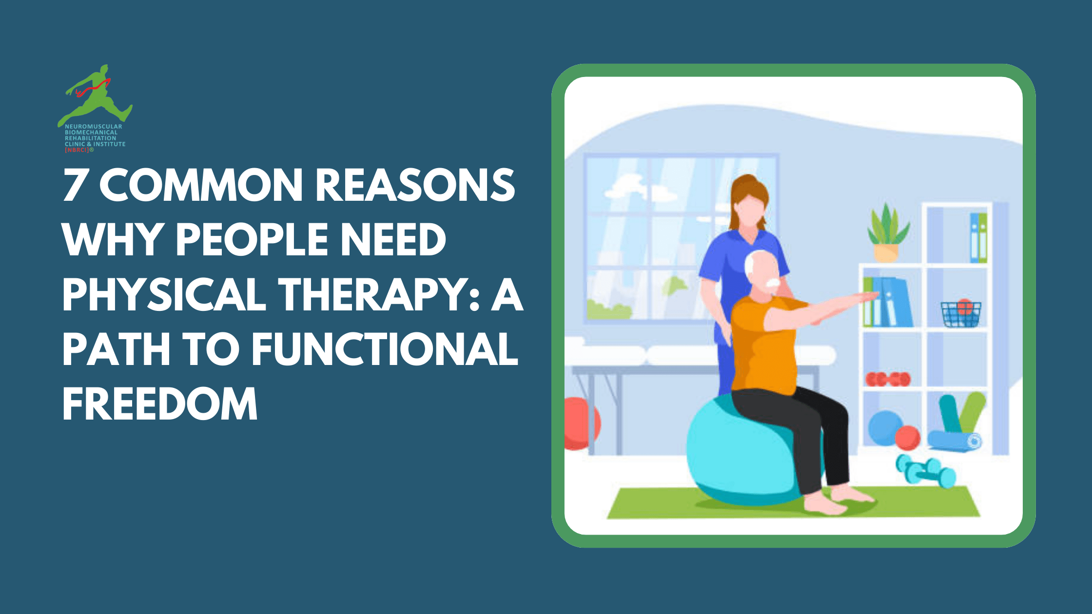 7 Reasons Why You Need Physical Therapy | NBR Clinic - Dr. Riaz Ahmed